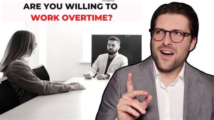 Are you willing to work overtime interview answer?