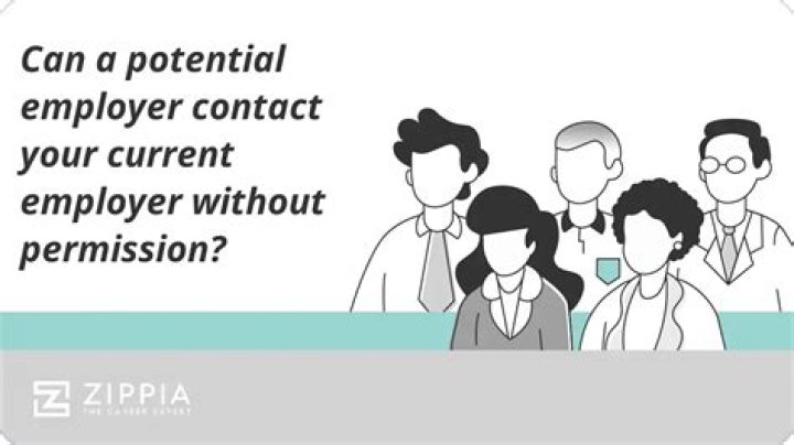 Can a potential employer contact your current employer?