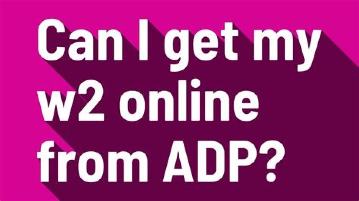 Can I get my w2 from ADP online?