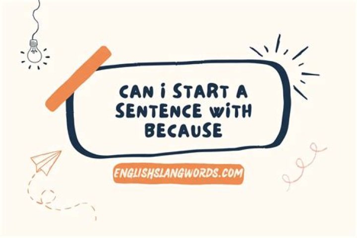 Can I start a sentence with cause?