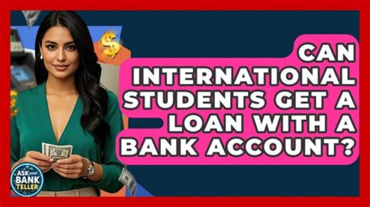 Can international students get student bank account?