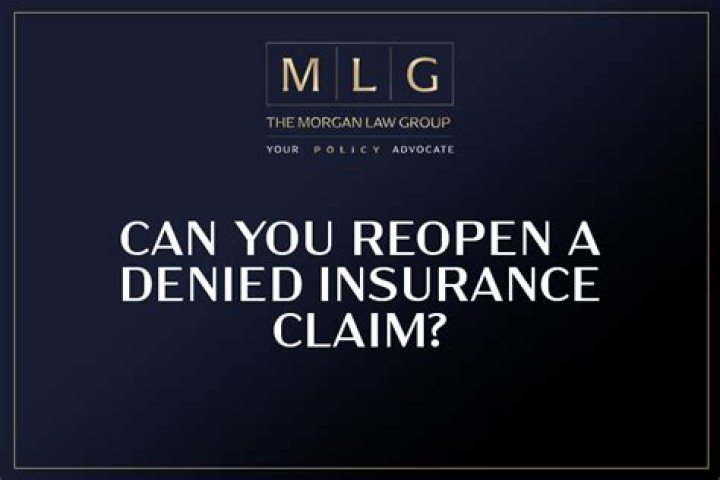 Can you reopen a denied insurance claim?