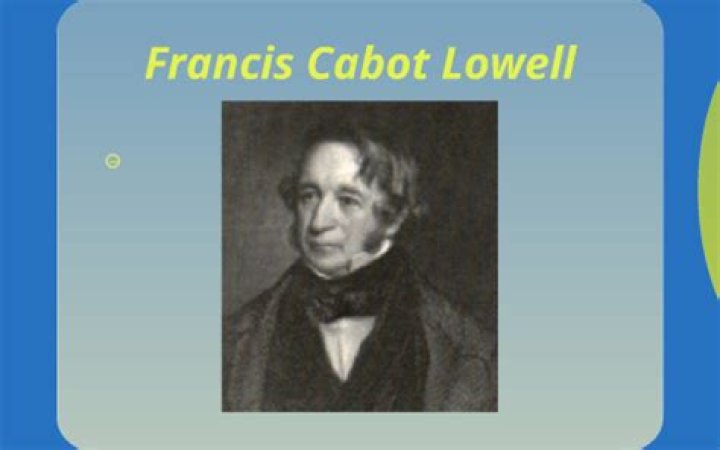 Did Francis Cabot Lowell live in Lowell?
