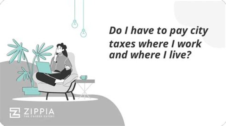 Do you pay taxes where you live or where you work?
