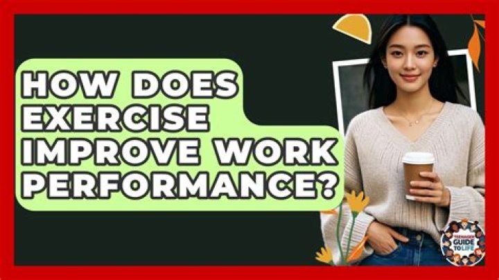 Does exercise improve work performance?