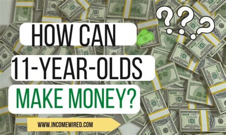 How can 11 year olds earn money?