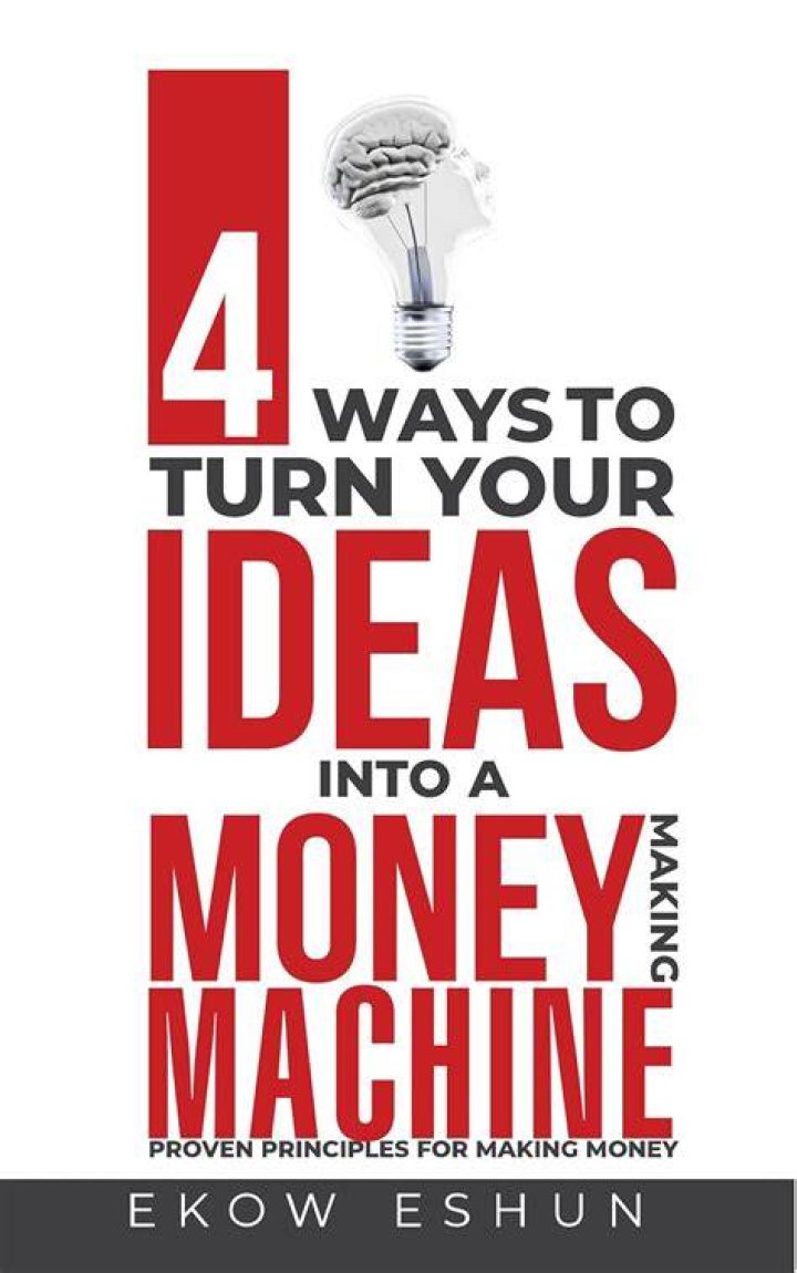 How can I turn my idea into money?