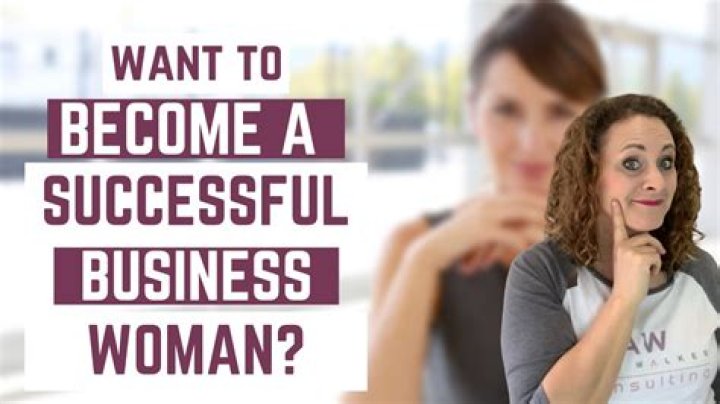 How do I become a successful business woman?