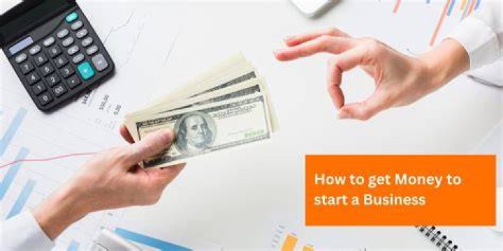 How do I get enough money to start a business?