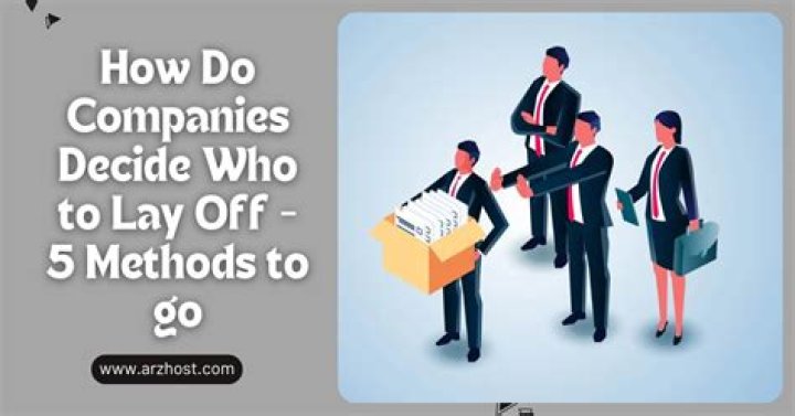 How do large companies decide who to layoff?