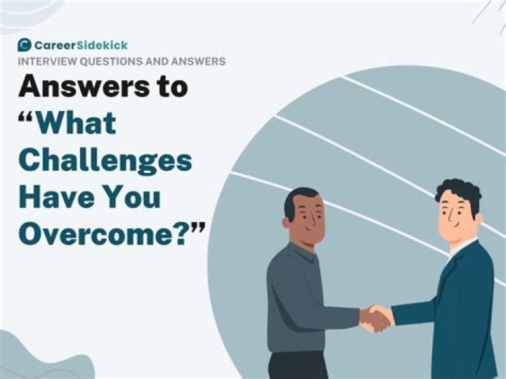How do you answer how did you overcome a challenge?