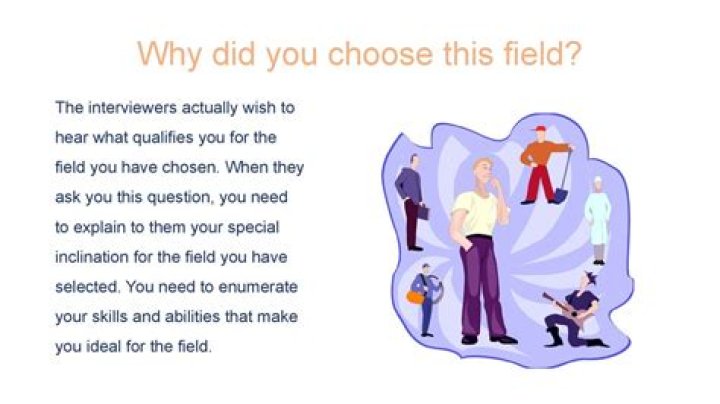 How do you answer why did you choose this field?