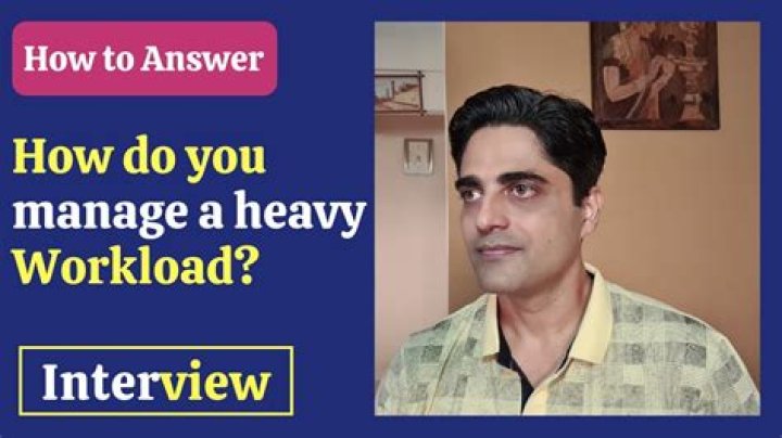 How do you handle a heavy workload interview question?
