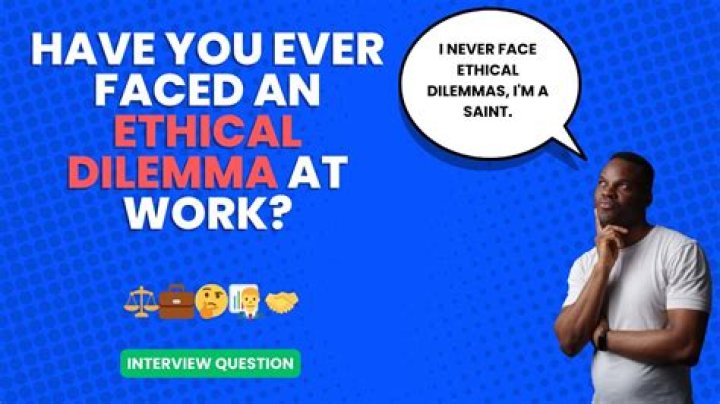 How do you handle an ethical dilemma at work?