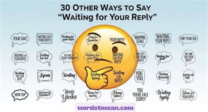 How do you say waiting for reply?