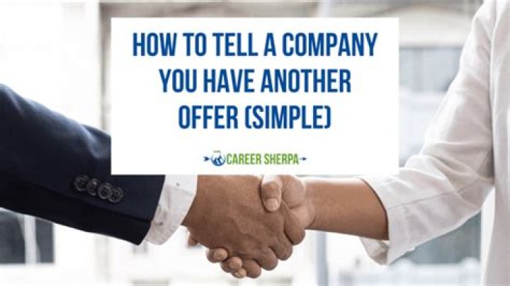 How do you tell a company you received another offer?