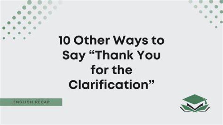 How do you thank someone for clarification?
