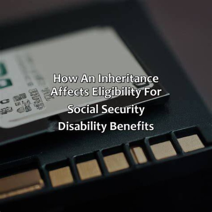 How does inheritance affect Social Security disability benefits?