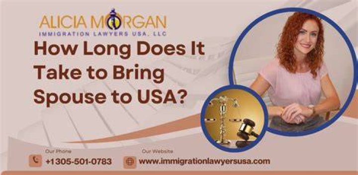 How long does it take to bring spouse to USA 2020?