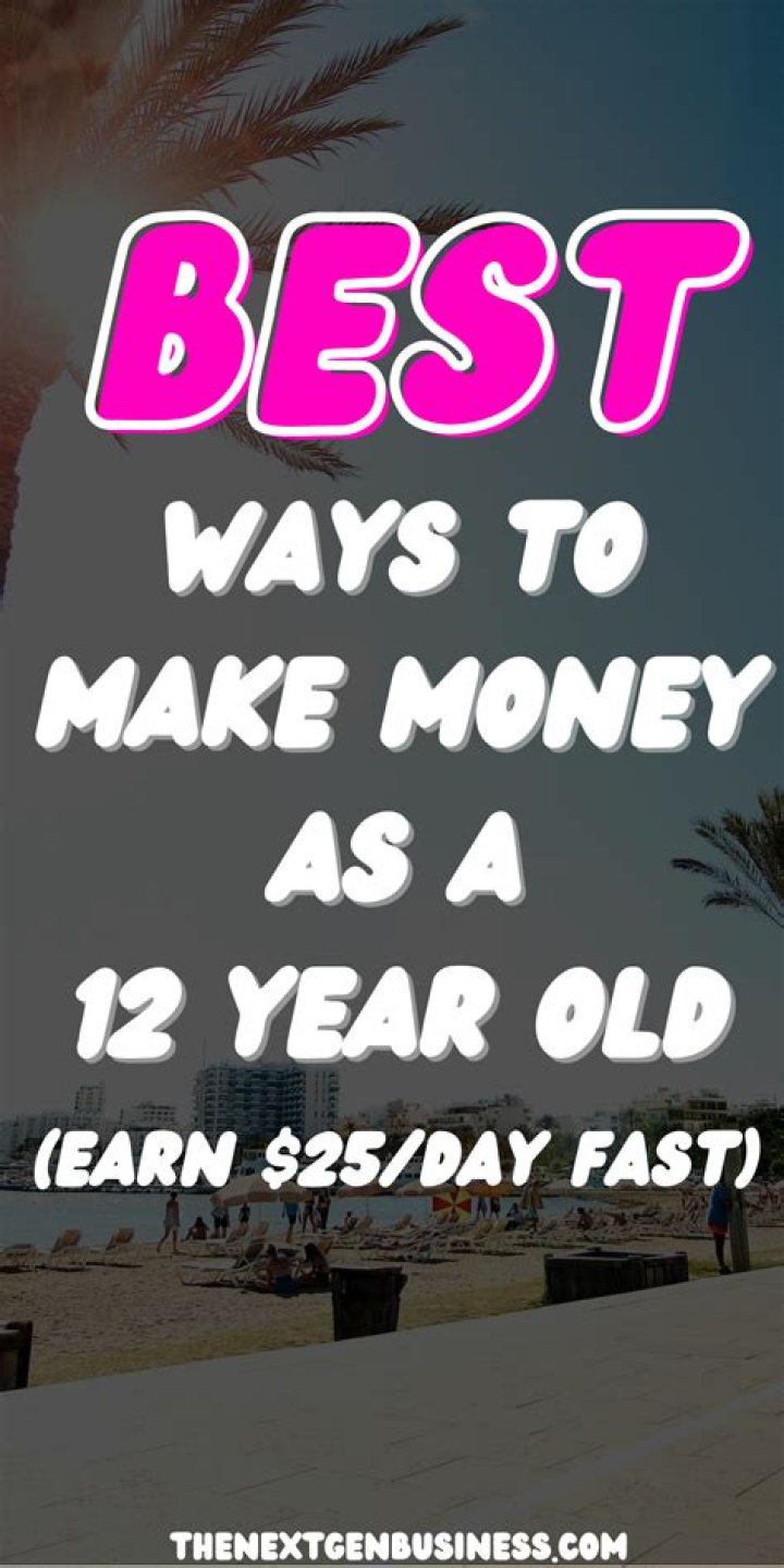 How should a 12 year old make money?