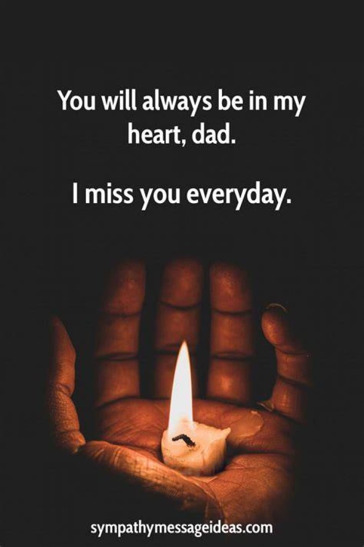 How to say I Miss you Dad who passed away?
