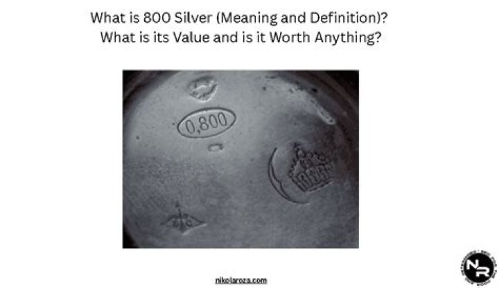 Is 800 silver worth anything?