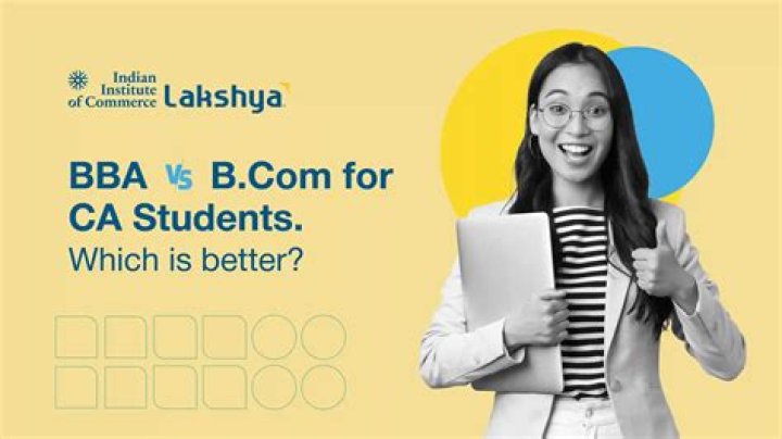 Is it better to do CA with BCom or BBA?