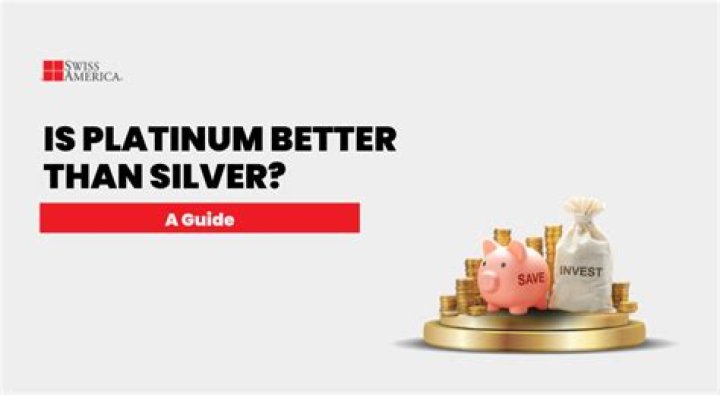 Is platinum better than silver?