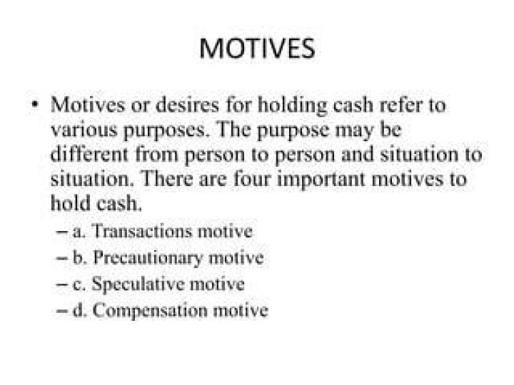 What are the 4 motives for holding cash?