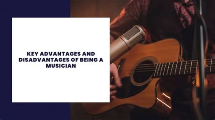 What are the advantages of being a musician?