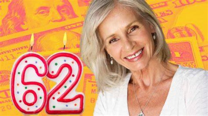What are the benefits of being 62 years old?
