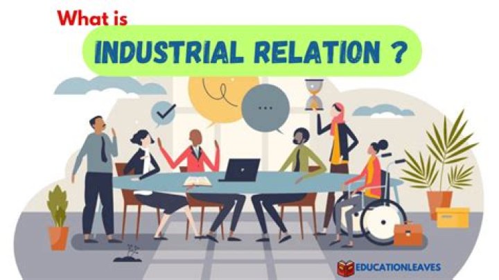 What are the characteristics of industrial relation?