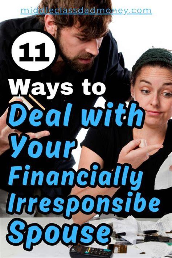 What can I do with a financially irresponsible husband?