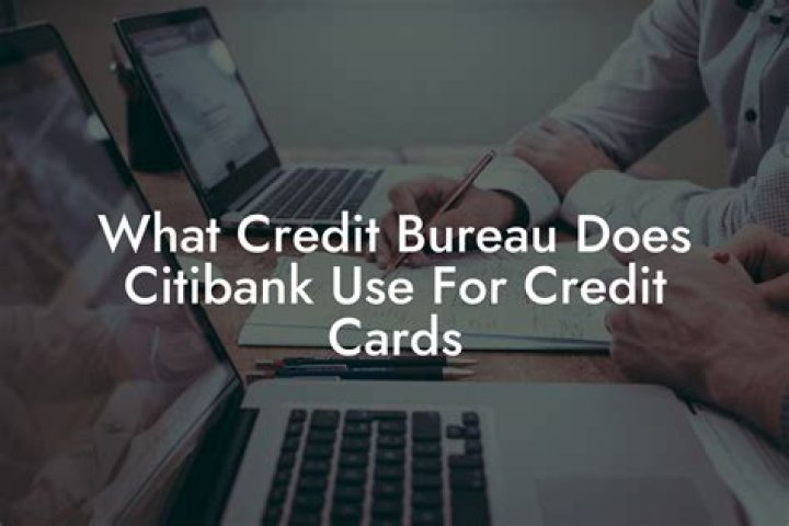 What credit bureau does each credit card use?