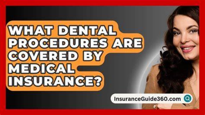 What dental procedures are covered by medical insurance?