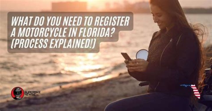 What do I need to register my motorcycle in Florida?