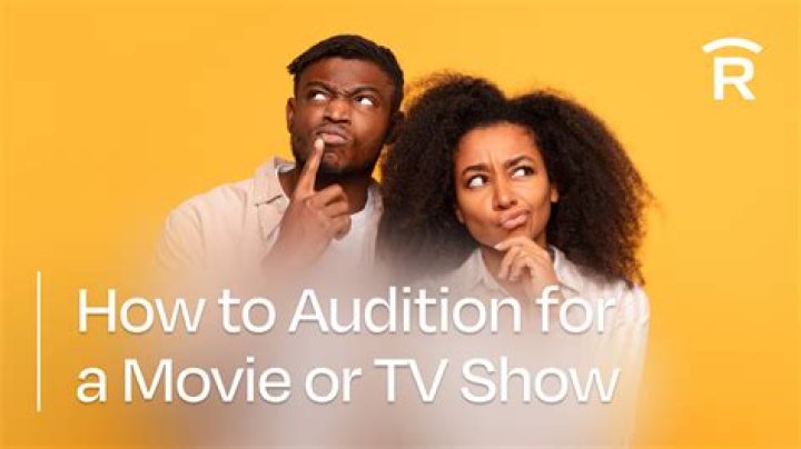 What do you need to audition for a movie?