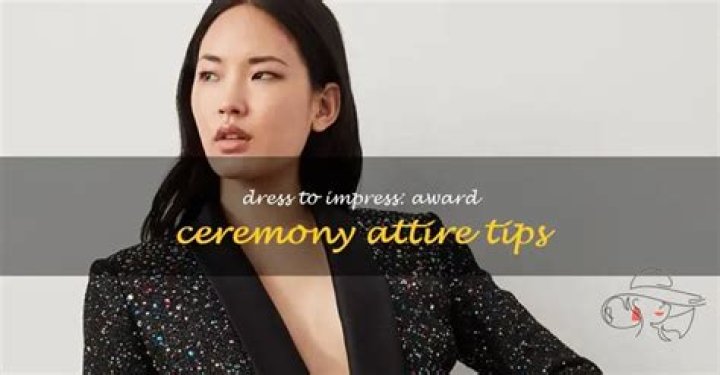 What do you wear to an award ceremony?