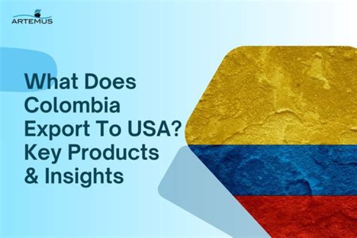 What does Colombia export to us?