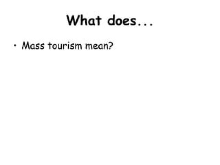 What does mass tourism mean?