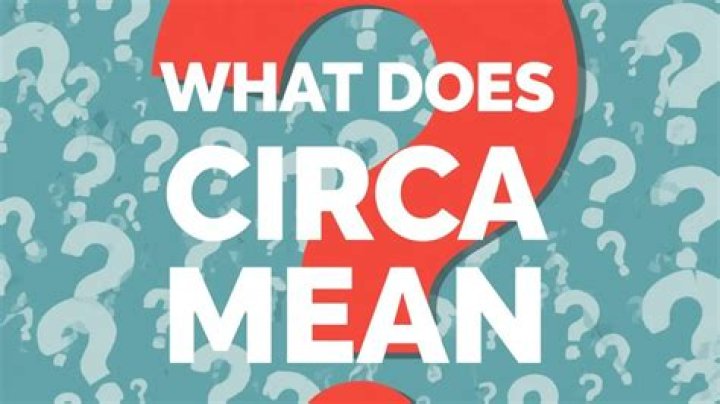 What does mean circa?