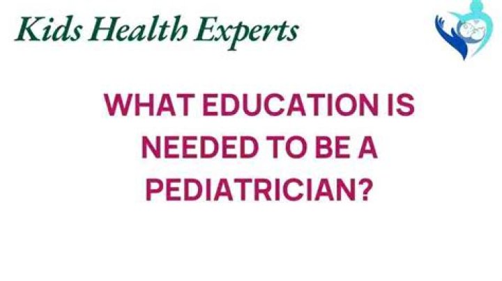 What education is needed to be a pediatrician?