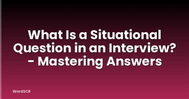 What is a situational question?