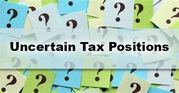 What is an uncertain tax positions?