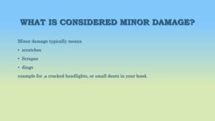 What is considered minor damage?