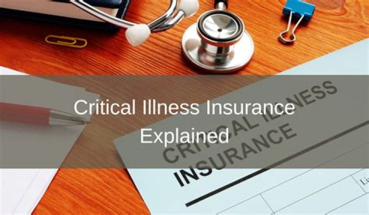 What is covered in critical illness insurance?