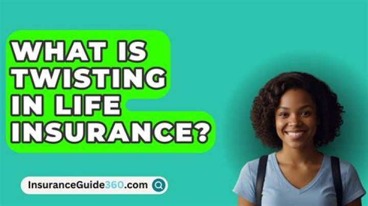 What is life insurance twisting?