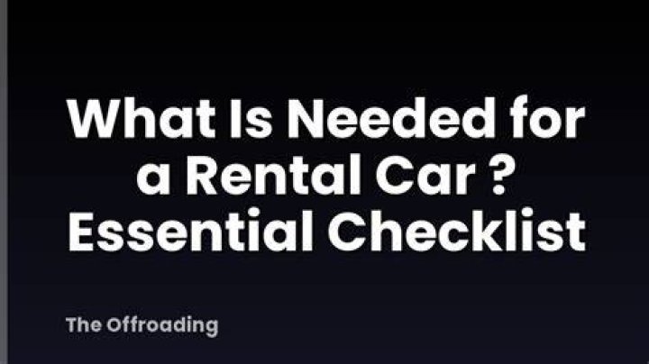 What is needed for a rental car?