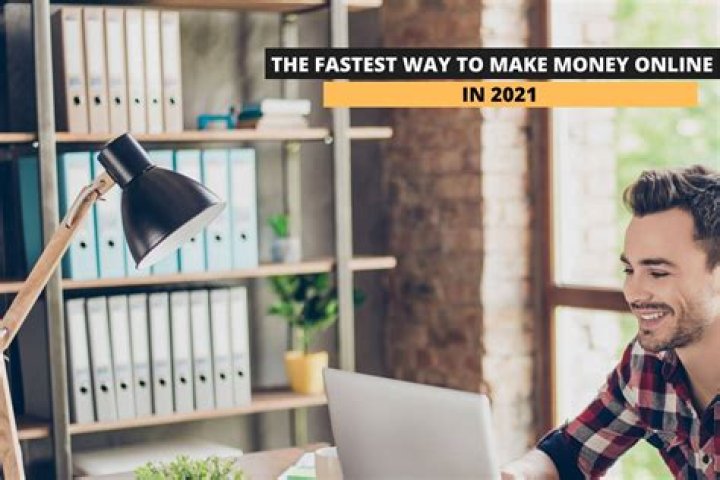 What is the easiest and fastest way to make money?