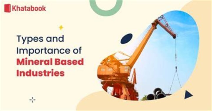 What is the example of mineral based industry?